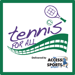 Tennis For All - delivered by the Access to Sports project